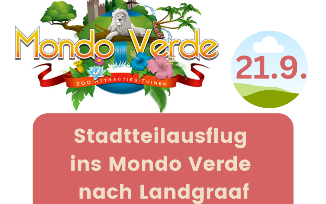 Stadtteilausflug ins Mondo Verde